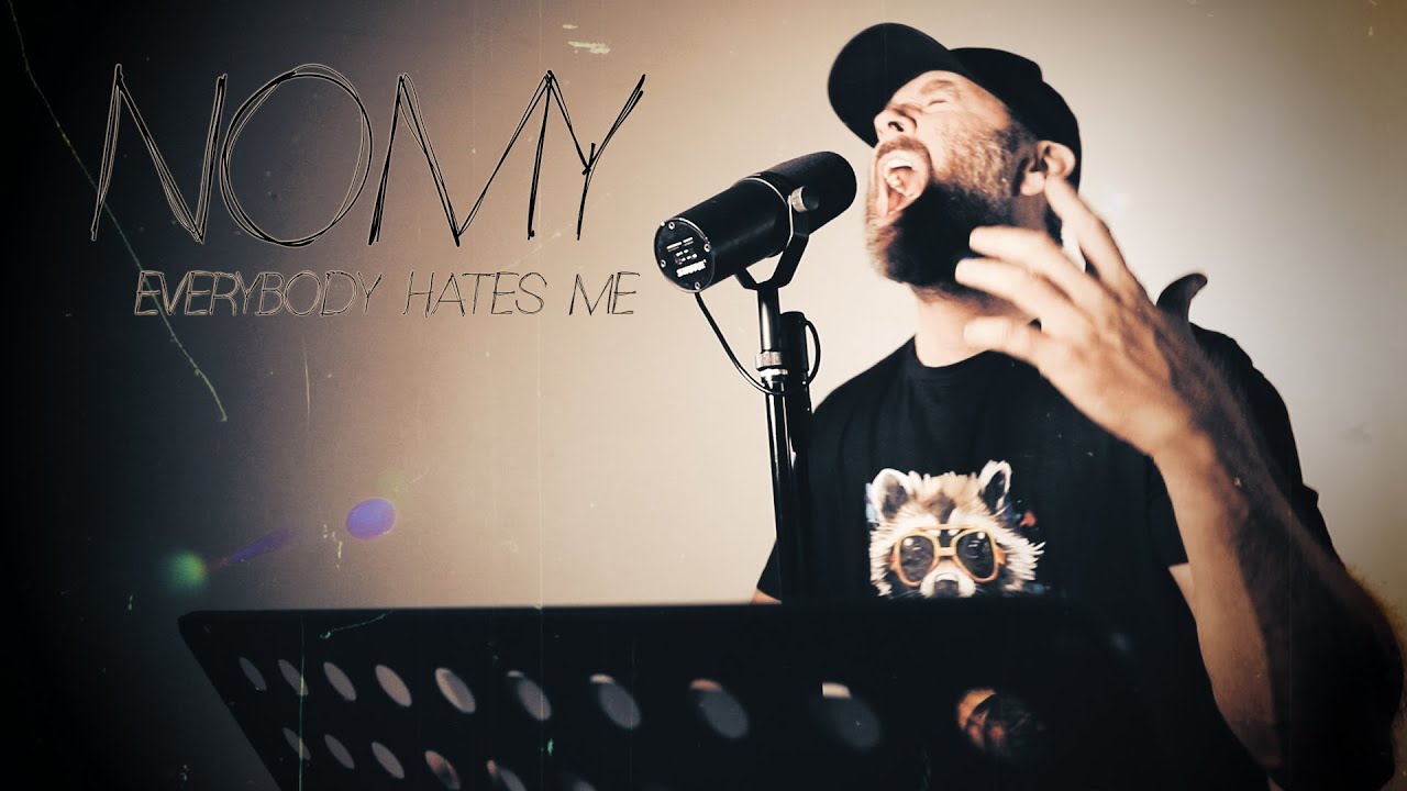 Nomy - Everybody hates me