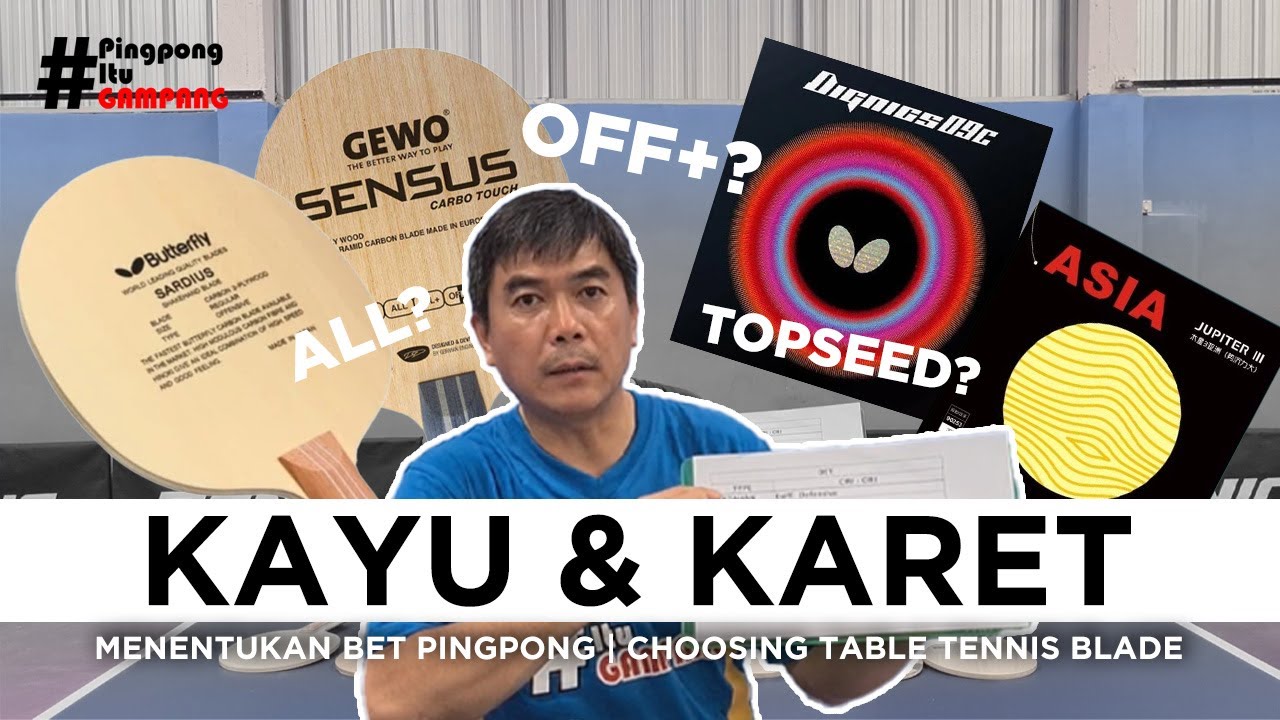 Belajar Menentukan Bet Dan Karet | Table Tennis Blade