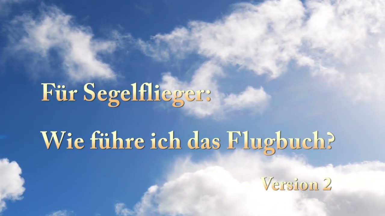 F&uuml;r Segelflieger: Wie f&uuml;hre ich das Flugbuch?  Version 2