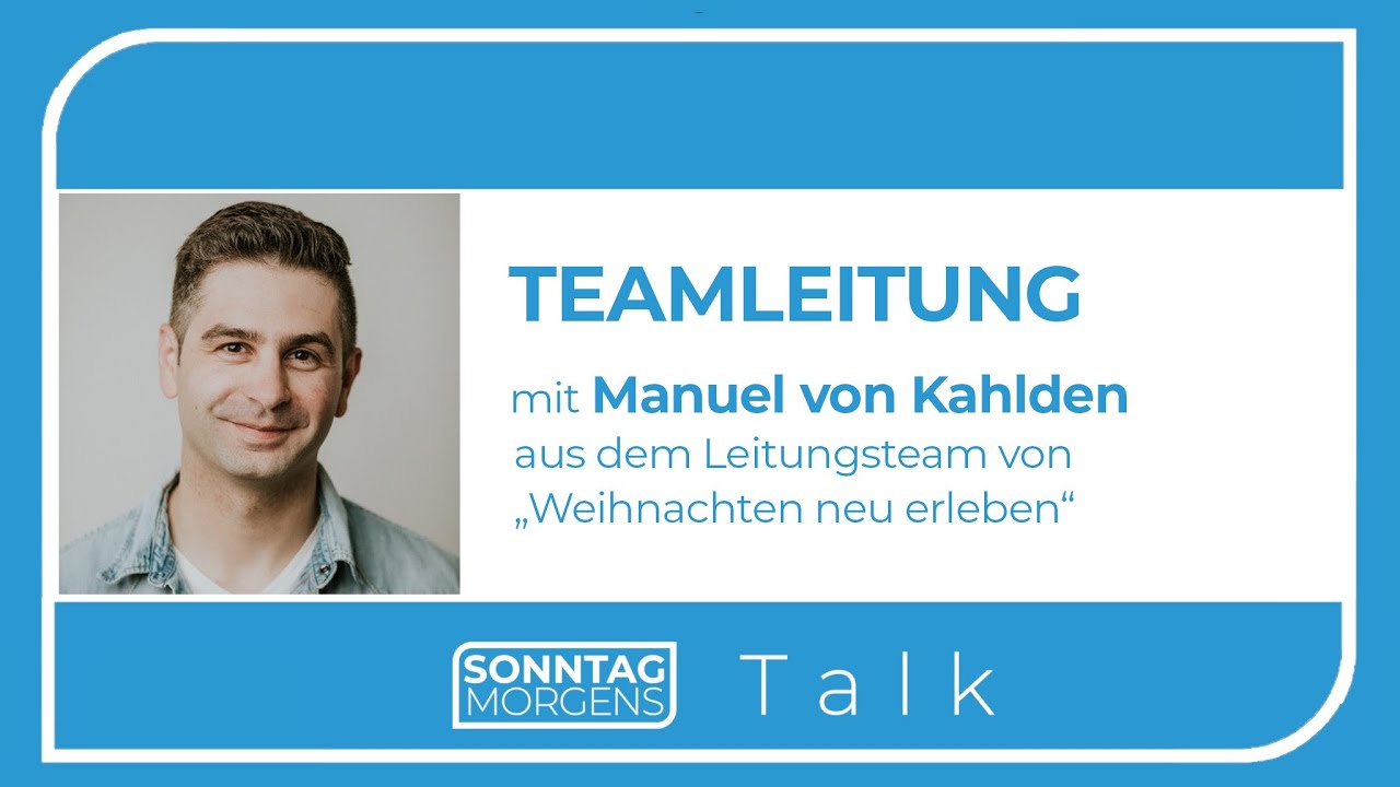 sonntagmorgens.de Talk mit Manuel von Kahlden zum Thema Teamleitung bei 