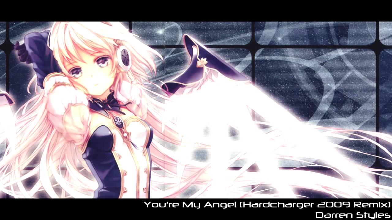 |Hardcore| You're My Angel [Hardcharger 2009 Remix] [High Quality HD]