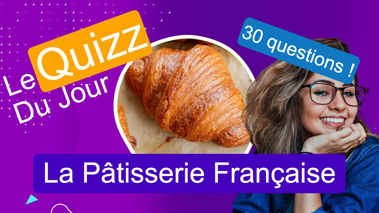 Quizz - La Pâtisserie Française
