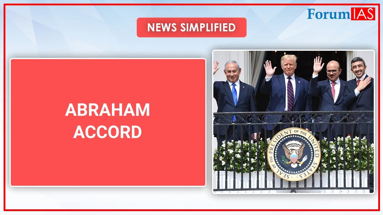 Abraham Accord | News Simplified |ForumIAS