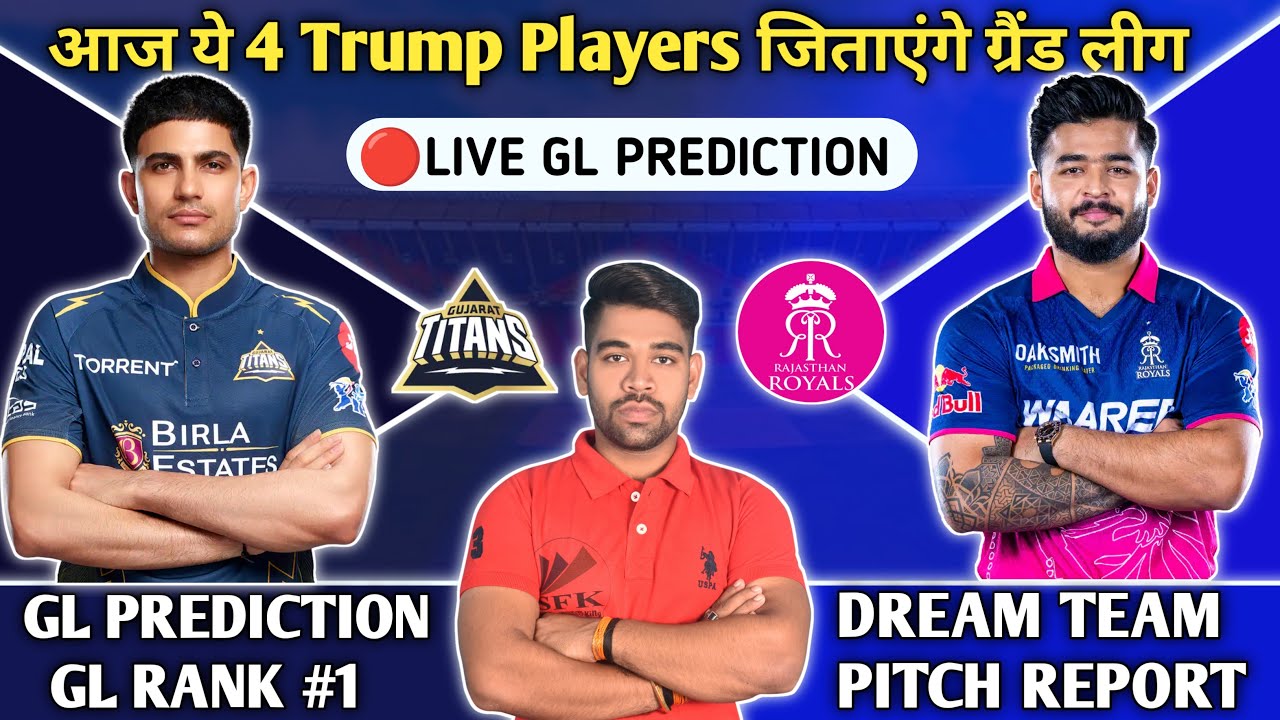 🔴LIVE , GT vs RR Dream11 Live GL Team Prediction Today , GT vs RR Dream Team Today , GT vs RR IPL