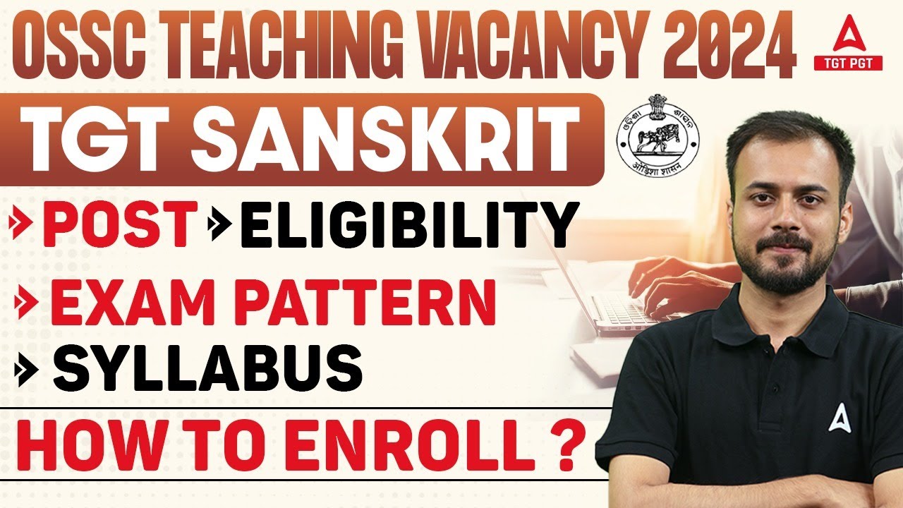 OSSC TEACHER RECRUITMENT 2024 OUT | OSSC TGT Sanskrit Syllabus, Exam Pattern & Eligibility 2024