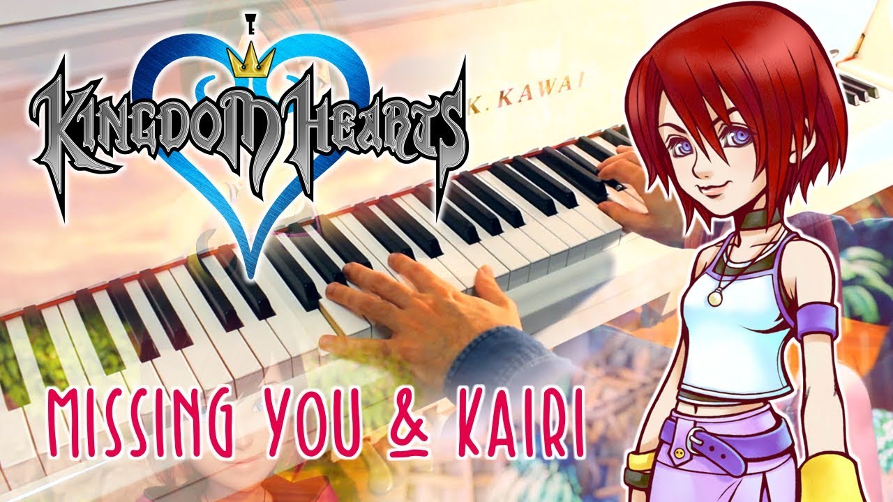 Missing You & Kairi (KINGDOM HEARTS) ~ Piano cover w/ Sheet music!