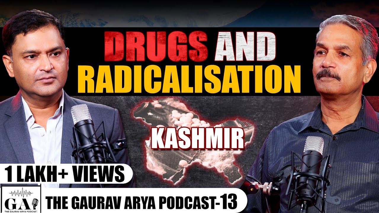 EP-13 |Drugs & Radicalisation: The Unknown War In Kashmir |Lt Gen DP Pandey |The Gaurav Arya Podcast