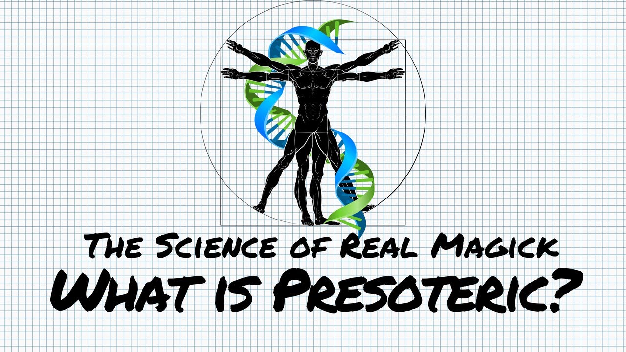 The Science of Real Magick: What is Presoteric?