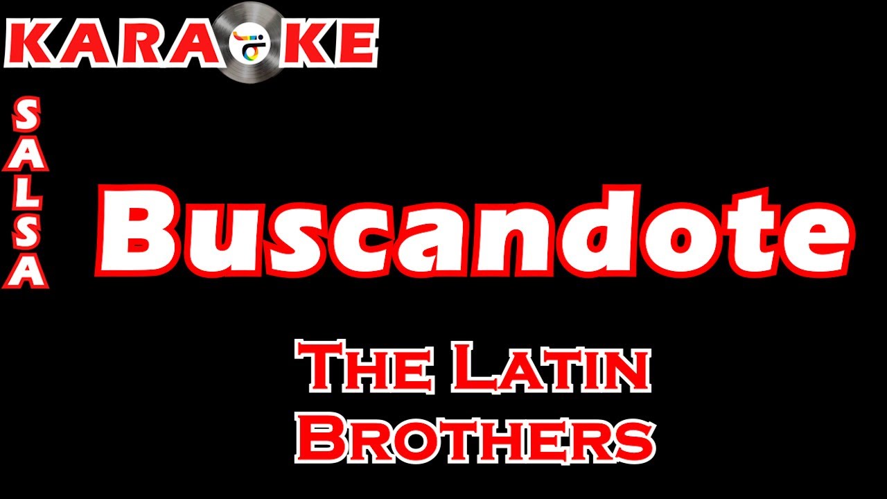 Karaoke The Latin Brothers - Buscandote