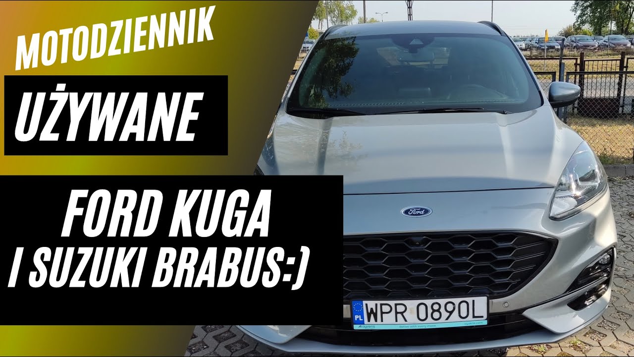 Motodziennik Używane - Ford Kuga III z hybrydą. I Suzuki Brabus:)