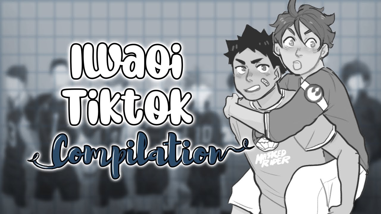 Iwaoi Haikyuu Tiktok Compilation | Anime Ship Tiktoks