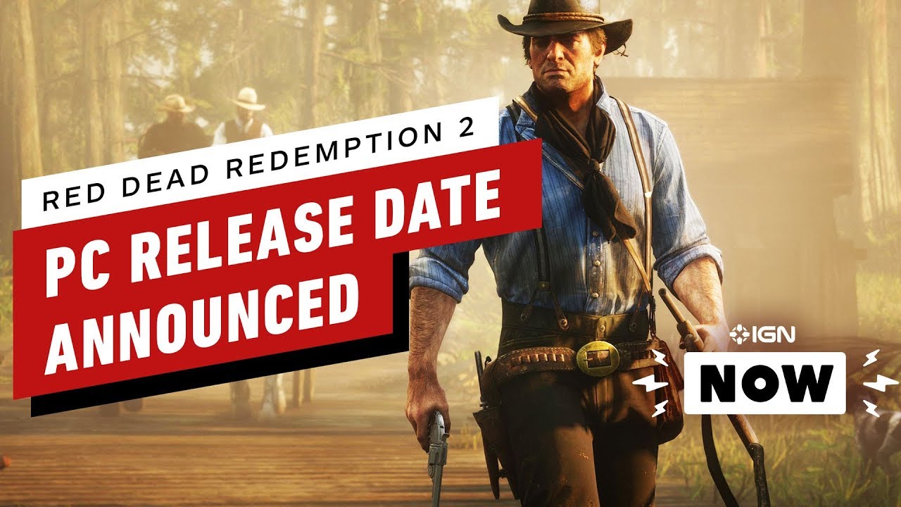 Red Dead Redemption 2 PC Release Date Announced - IGN Now