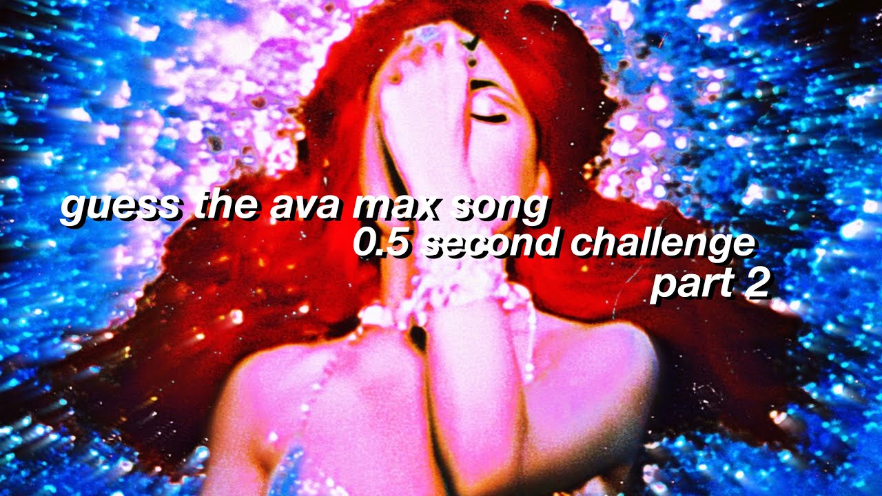 guess the ava max song ~ 0.5 second challenge part 2