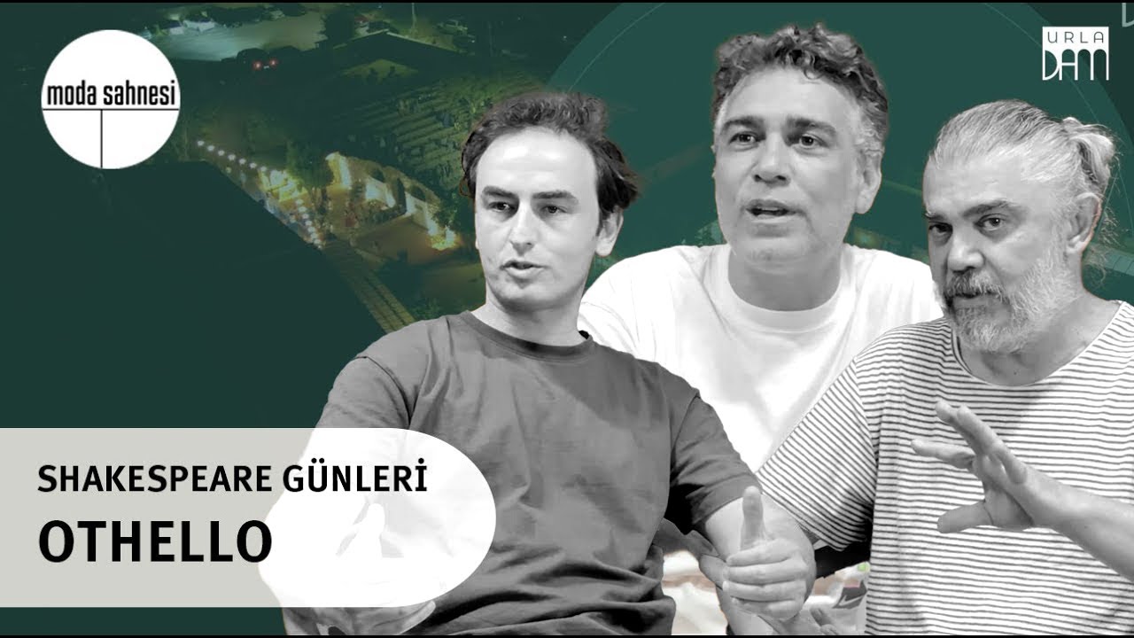 Caner Cindoruk, Mert Şişmanlar, Kemal Aydoğan / Shakespeare UrlaDam’da : Othello