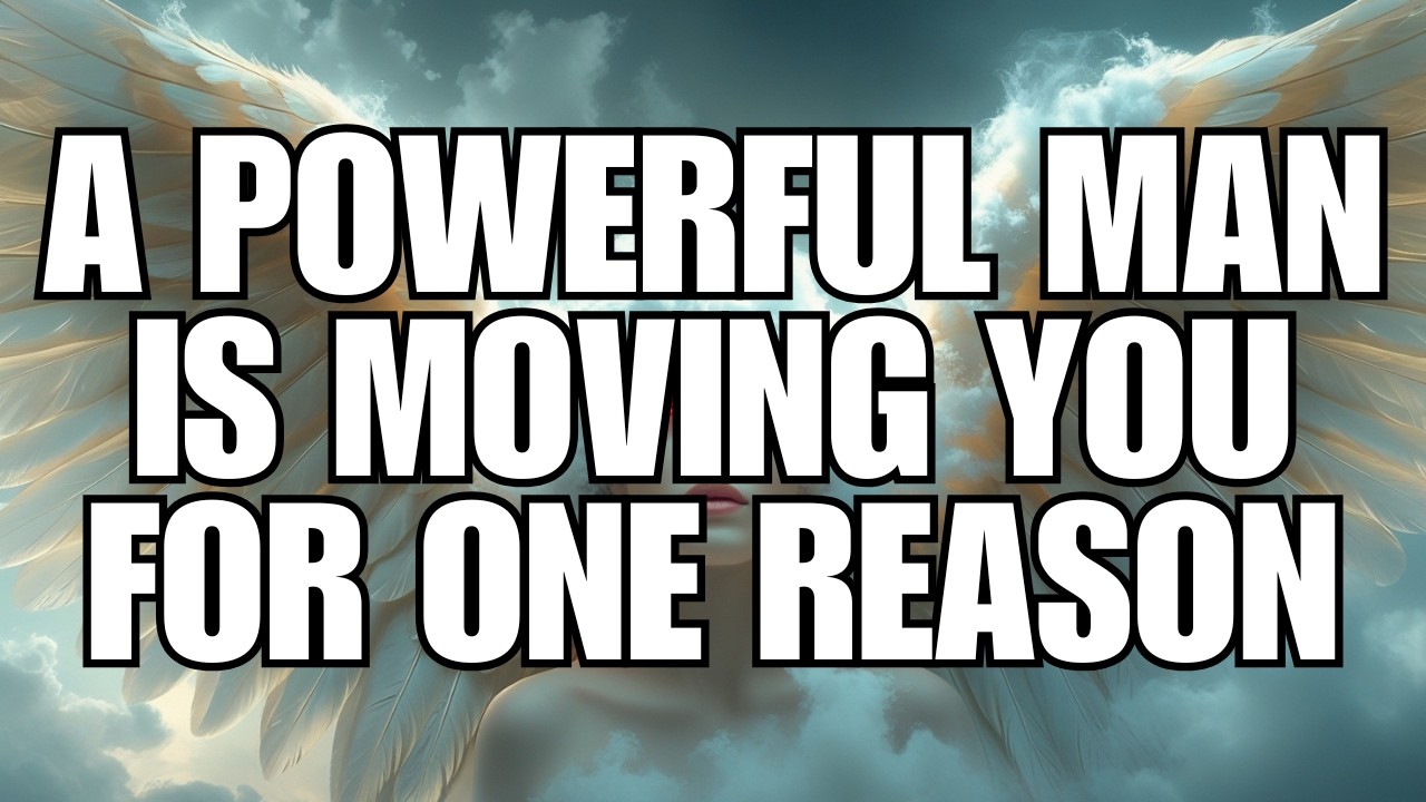 Angels Say - A Wealthy Man Is About To Relocate You… All Because Of One Thing You Did!