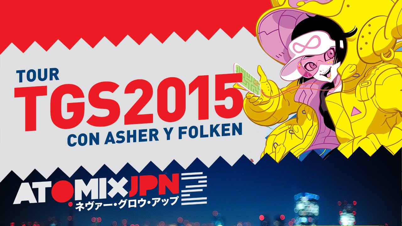 Un TOUR por TGS 2015 con Asher y Folkensio #AtomixJPN2