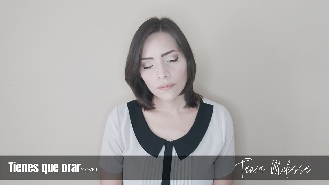 Tienes que orar / Tania Melissa / Cover / Edith Aravena