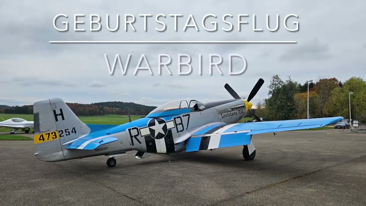 P-51 Mustang „Louisiana Kid“ rockt die Alb - mein Geburtstagsflug!