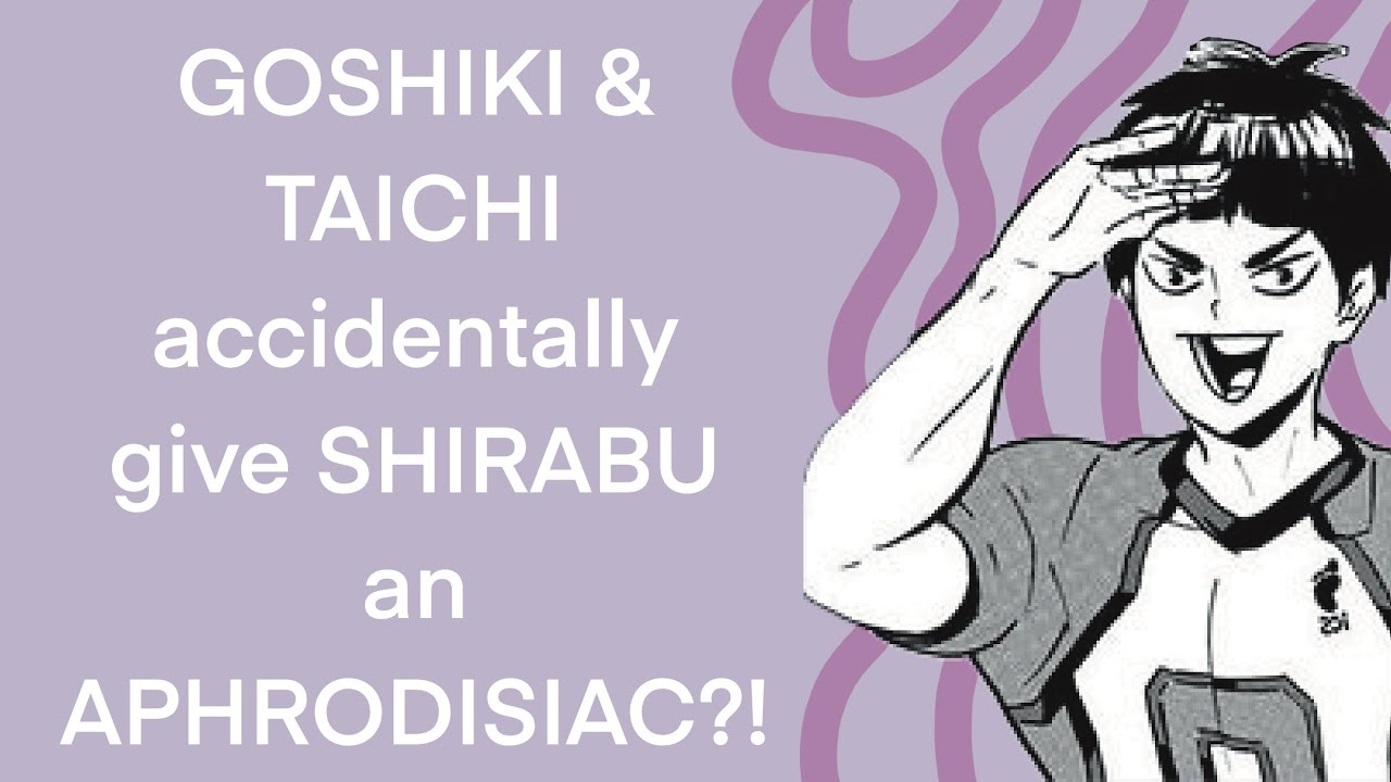 [2/3] GOSHIKI and TAICHI gave SHIRABU an APHRODISIAC?! 😭 [haikyuu texts] Semishira