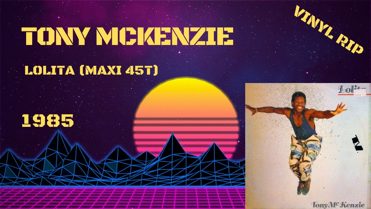 Tony McKenzie – Lolita (1985) (Maxi 45T)