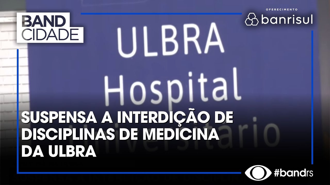 Suspensa a interdi&ccedil;&atilde;o de disciplinas de medicina da Ulbra