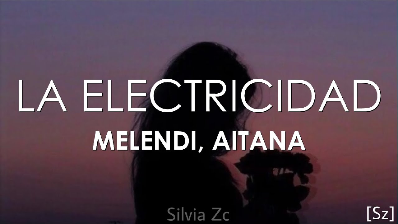 Melendi, Aitana - La Electricidad (Letra)