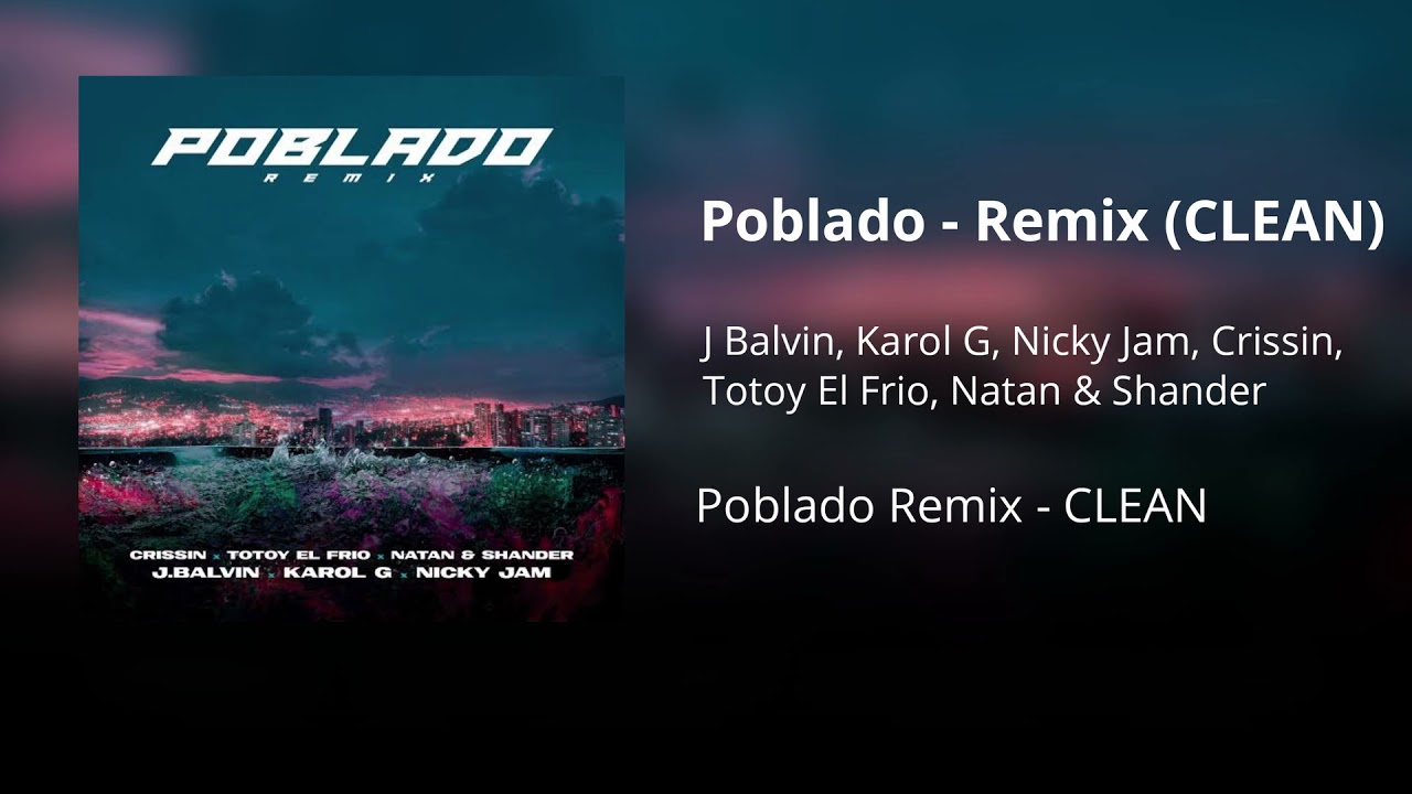 Poblado Remix - J Balvin, Karol G, Nicky Jam, Varios Artistas (CLEAN) - Versión no explícita