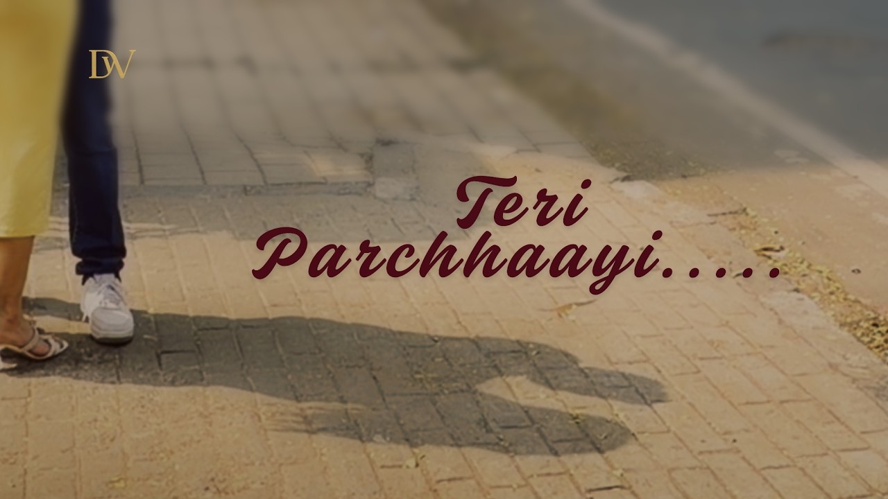 Teri Parchhaayi | Heart Touching Love Song | Dream Weavers Studio | Official Release