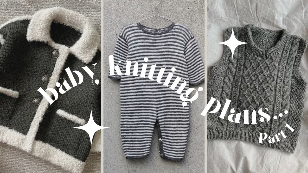 Baby Knitting Plans // Part 1 // What I'm planning to knit for my baby 🤍 // Plus my FO/WIPs so far ✨