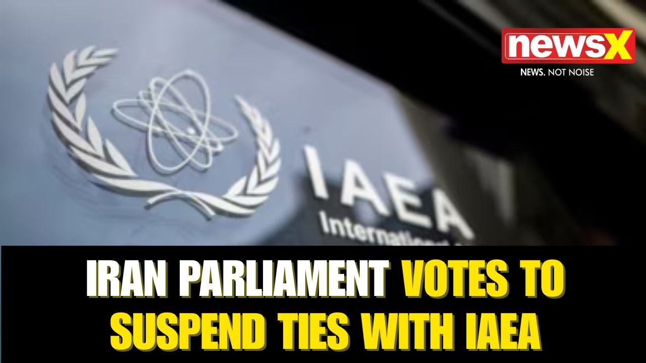 Iran Parliament Passes Bill To Suspend Cooperation With UN Watchdog IAEA | NewsX