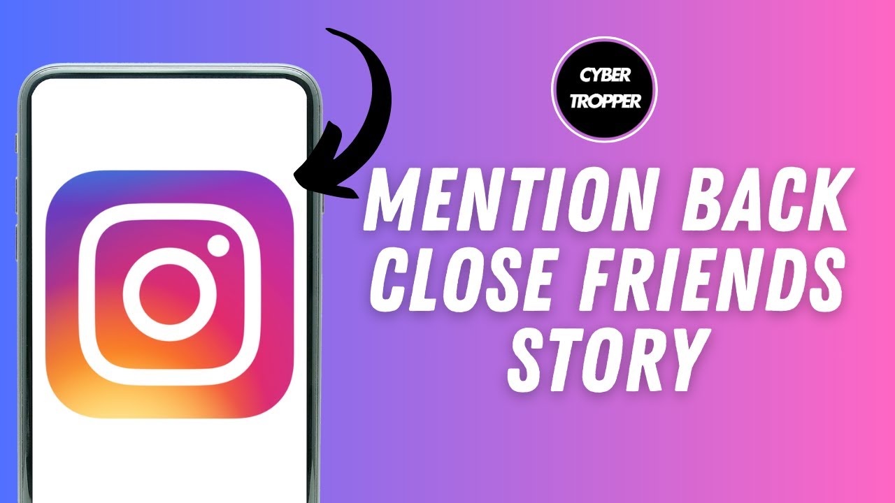 How to Mention Back Close Friends Story in Instagram, is it Possible?