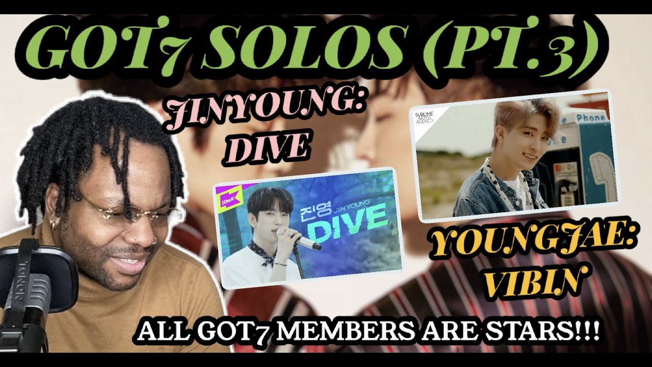 GOT7 SOLOS PT.3 | Jinyoung - Dive [Special Clip] & Youngjae - Vibin [Official MV] (REACTION)