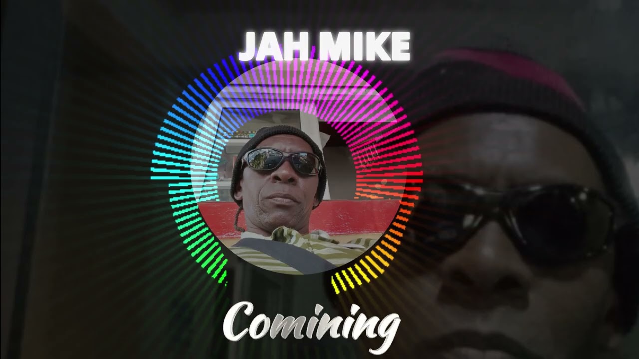 comining JAH MIKE