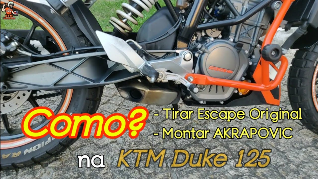 KTM Duke 125 Como tirar Escape Original e Montar Novo Escape AKRAPOVIC Réplica? KTM Laranjinha