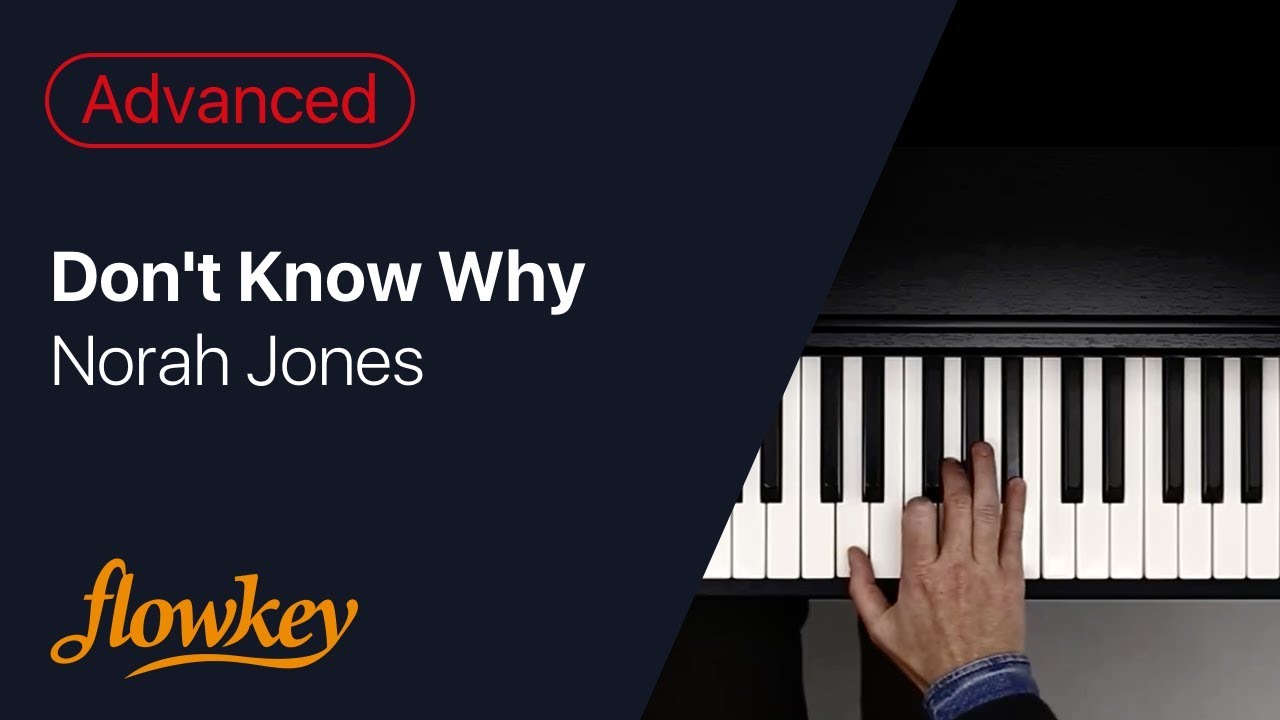 Norah Jones – Don't Know Why (Piano Cover)