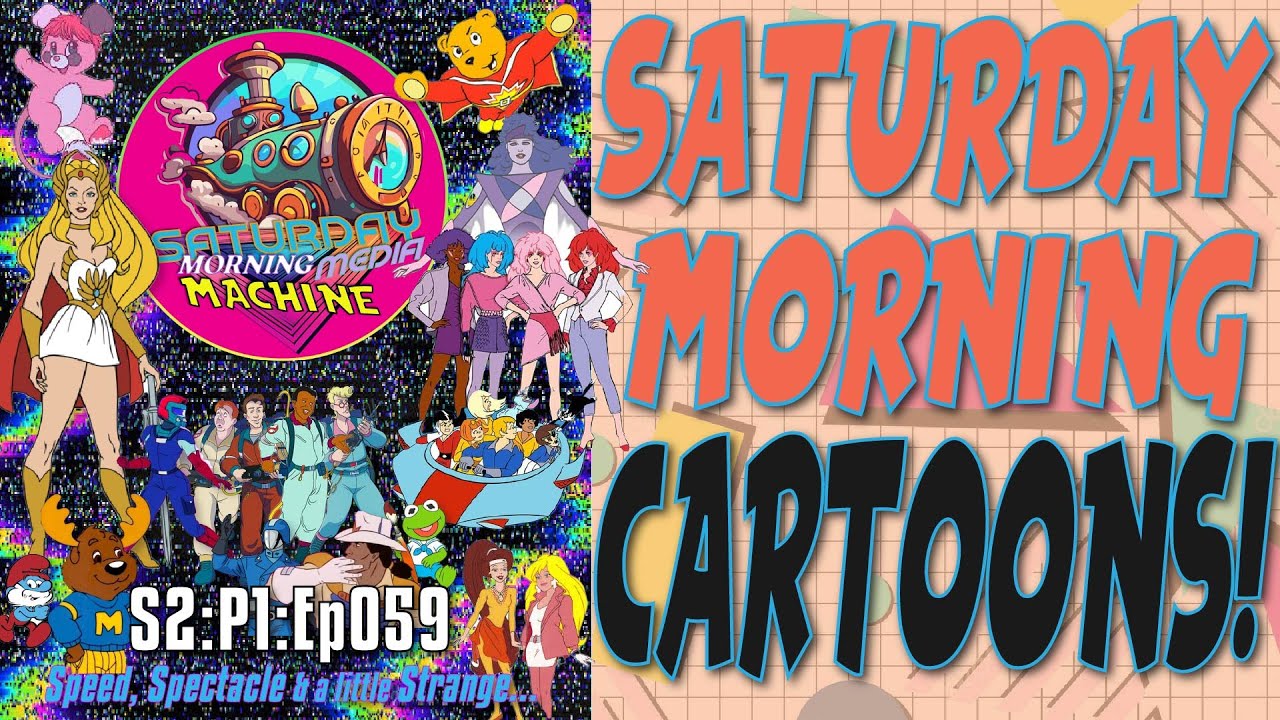 SATURDAY MORNING CARTOONS - S2:P1:Ep059 - Speed, Spectacle & a little Strange…