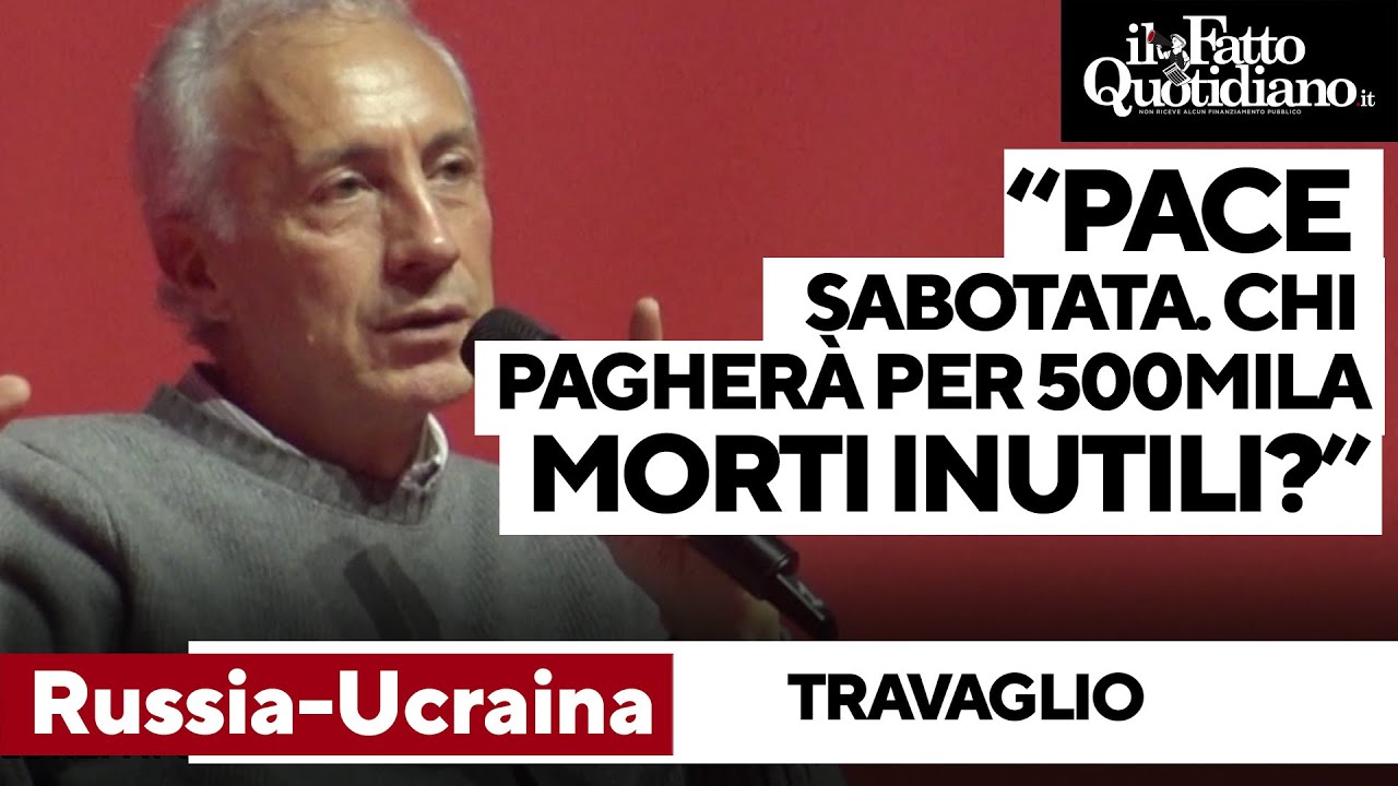 Russia-Ucraina, Travaglio spiega perché la pace è stata sabotata: 