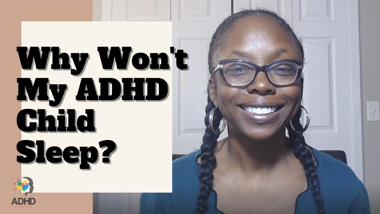 Why Won't Some ADHD Children Go To Sleep? | ADHD Parenting