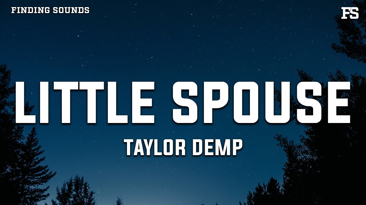 Taylor Demp - Little Spouse (Lyrics) 
