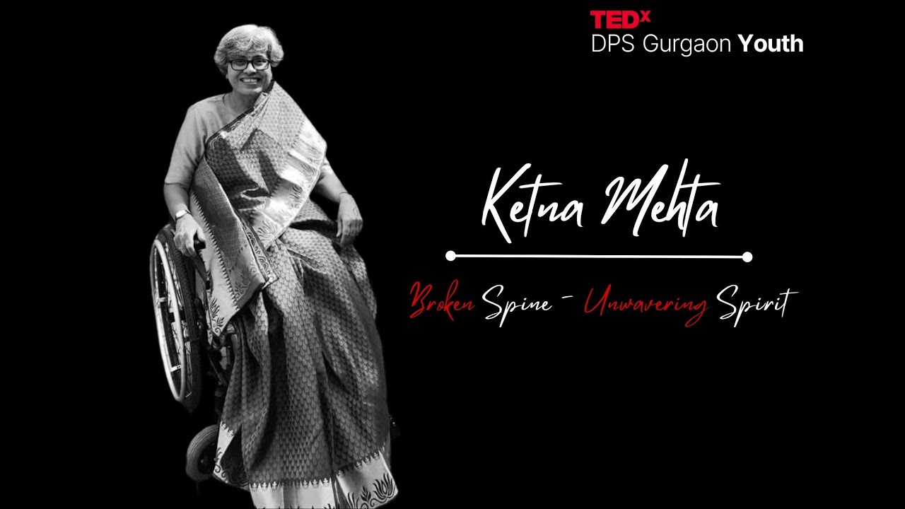 Broken Spine- Unwavering Spirit | Dr. Ketna Mehta | TEDxDPS Gurgaon Youth