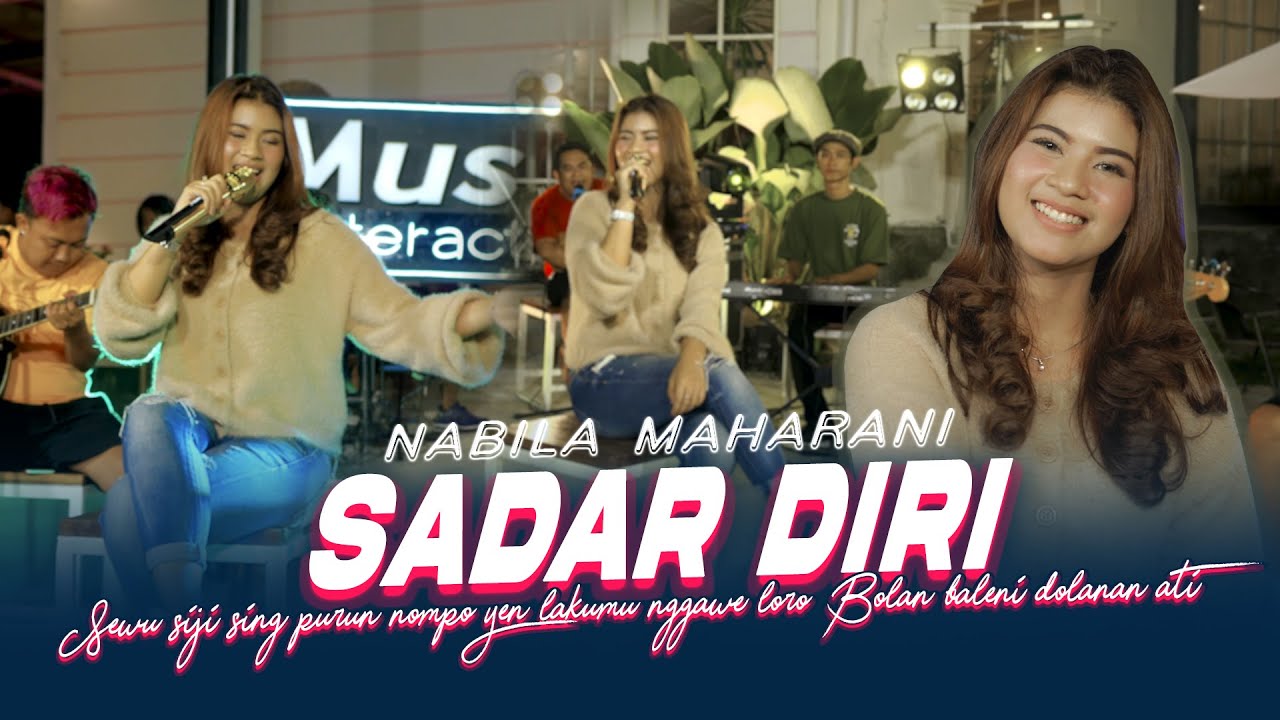 Nabila Maharani - Sadar Diri (Official Music Live) Sewu siji sing purun nompo yen lakumu nggawe loro