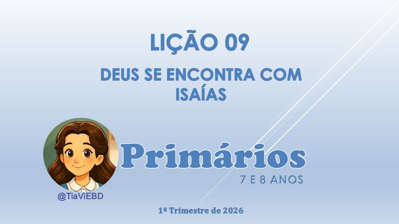 EBD Primários Lição 9 – Deus se encontra com Isaías #licao9#primarios#1trimestre