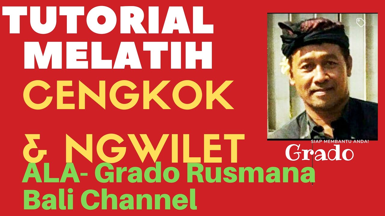 TUTORIAL MELATIH NGWILET& CENGKOK .by.Wayan Grado. @Grado Rusmana Bali Channel(GRBC)