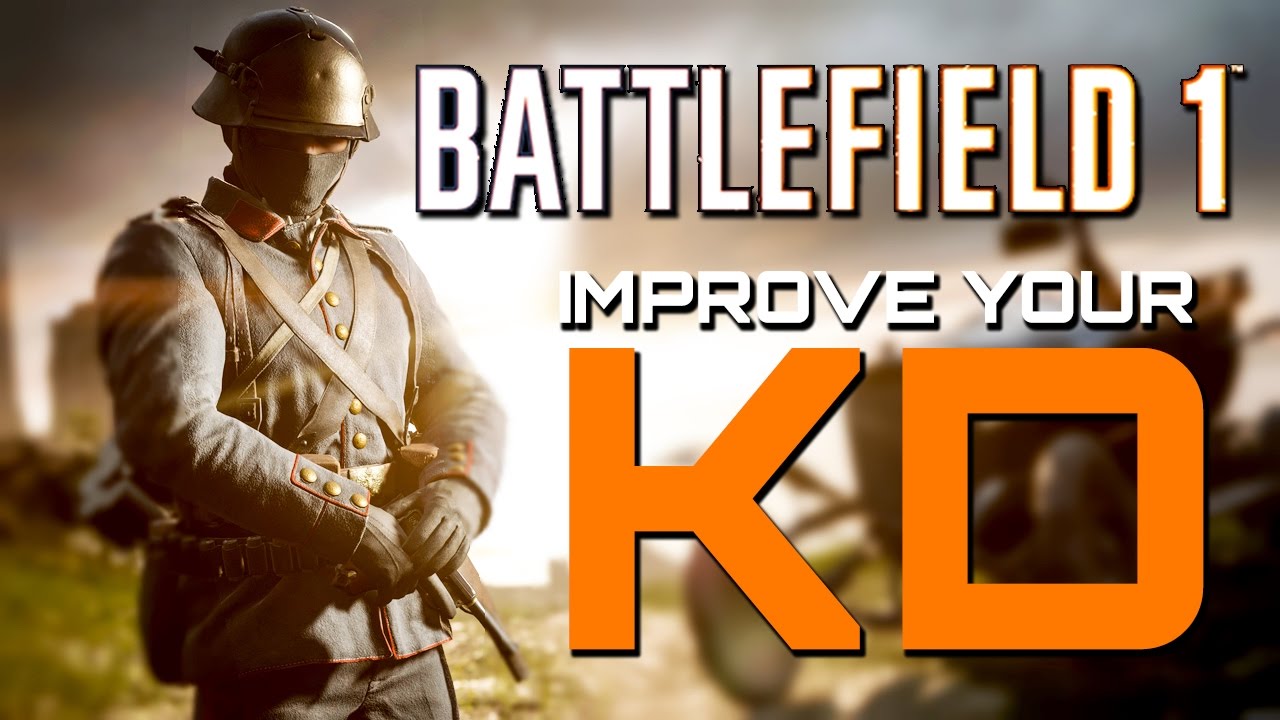 Battlefield 1: How to Improve your K/D Ratio
