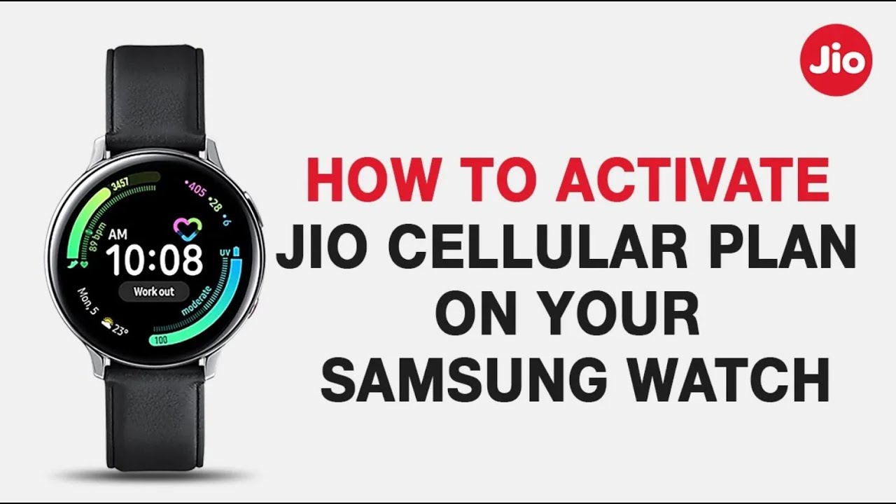 How to Activate Jio Cellular Plan on your Samsung Watch LTE