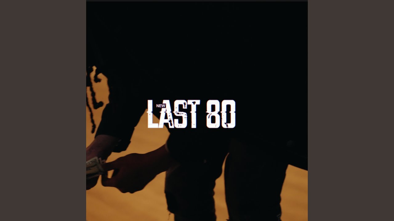 Last 80