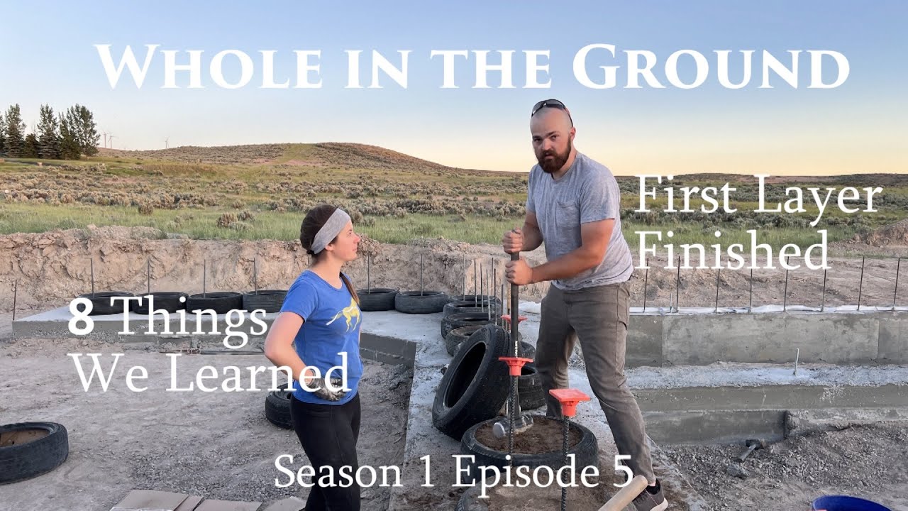 We FINISHED Our First Layer of Tires - 8 THINGS We Learned - Whole in the Ground Season 1, Ep. 5