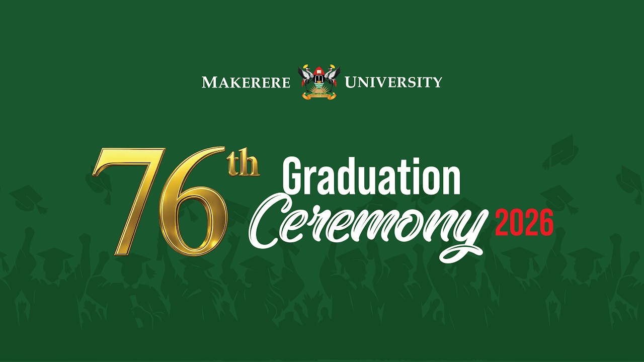 76TH Makerere University Graduation Ceremony - DAY 1 (24TH FEB 2026)