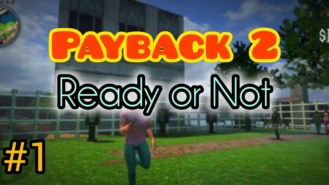 Payback 2 | Ready or Not | Gameplay 