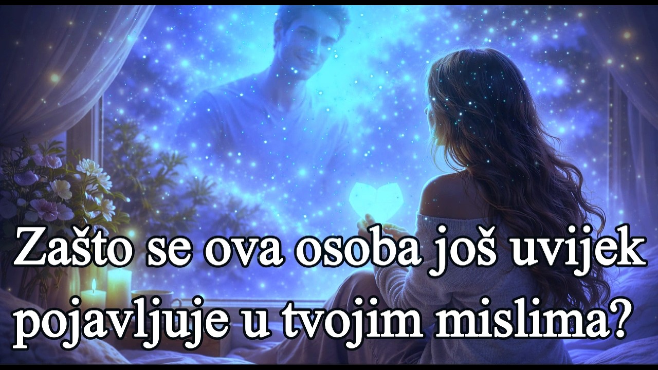 Zašto se ova osoba još uvijek pojavljuje u tvojim mislima?